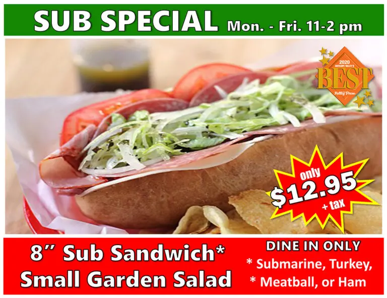 Sub Special Mon. - Fri 11-2pm | 8" Sub Sandwitch + small garden salad $12.95 + tax