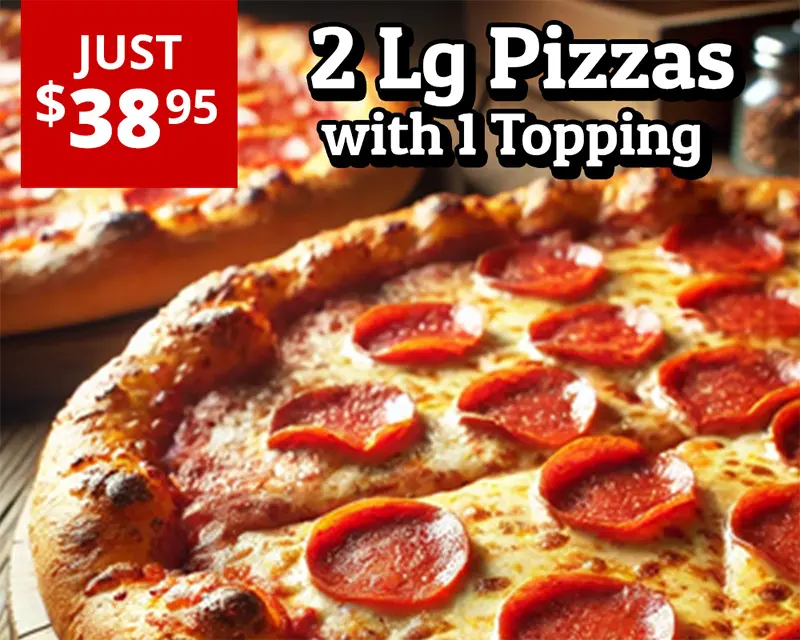 2 Large Pizzas with 1 Topping - Only $38.95