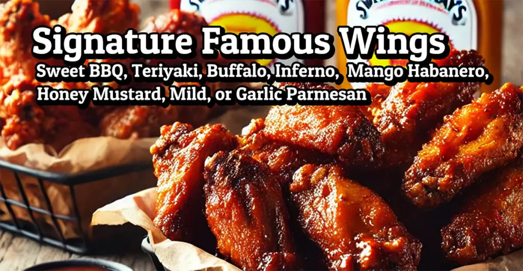 Signature Famous Wings - Sweet BBQ, Teriyaki, Buffalo, Inferno, Mango Habanero, Honey Mustard, Mild, or Garlic Parmesan